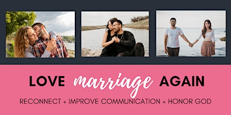 Love Marriage Again Seminar | Reconnect, Improve Communication, Honor God primary image