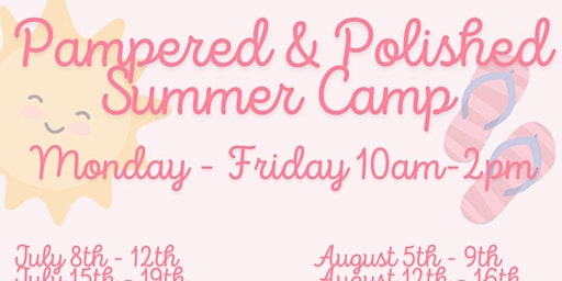 Image principale de Pampered & Polished Summer Camp!
