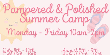 Pampered & Polished Summer Camp!