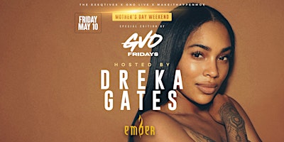GVO Fridays ⭐️: Featuring Dreka Gates (Mother's Day Weekend ✨) primary image