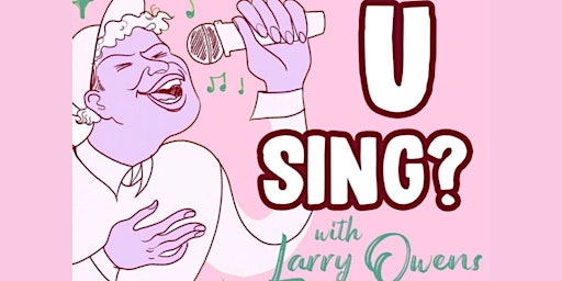 Primaire afbeelding van LARRY OWENS: WHAT MAKES U SING? LIVE