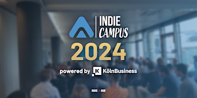 Imagen principal de INDIE Campus 2024 - powered by KölnBusiness