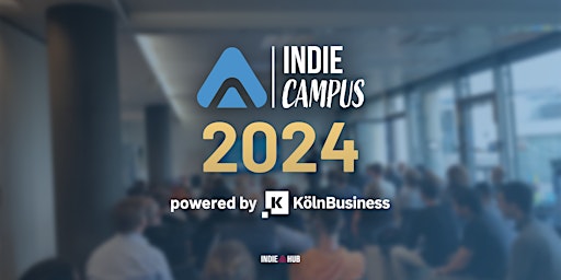 Imagem principal do evento INDIE Campus 2024 - powered by KölnBusiness