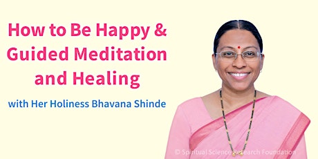 How to Be Happy & Guided Meditation and Healing