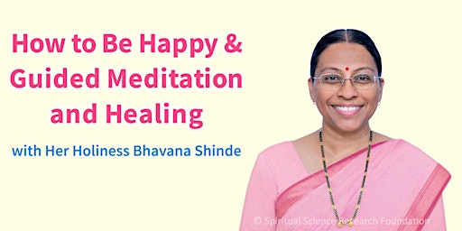 Primaire afbeelding van How to Be Happy & Guided Meditation and Healing
