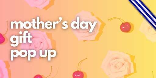 Mother's Day Gift Pop Up primary image