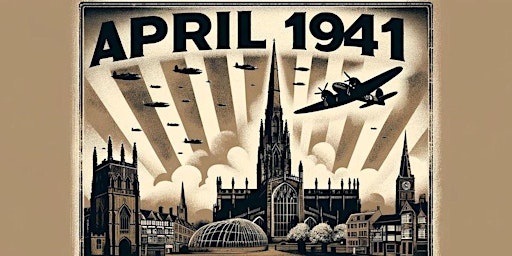 Imagem principal do evento APRIL 1941 FORGOTTEN AIR RAID TOUR