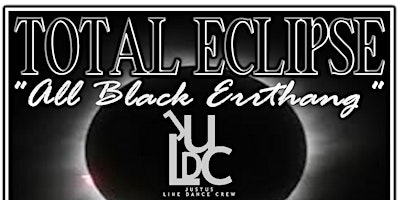 Imagem principal do evento JustUs LDC Presents A Total Eclipse (ALL BLACK ERRTHANG)