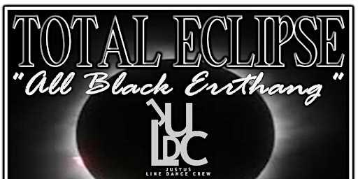 Primaire afbeelding van JustUs LDC Presents A Total Eclipse (ALL BLACK ERRTHANG)