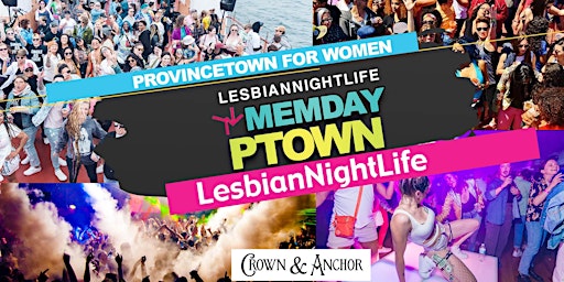 Primaire afbeelding van Memorial Day Weekend Ptown May 23-27, 2024 - Lesbian Nightlife Festival
