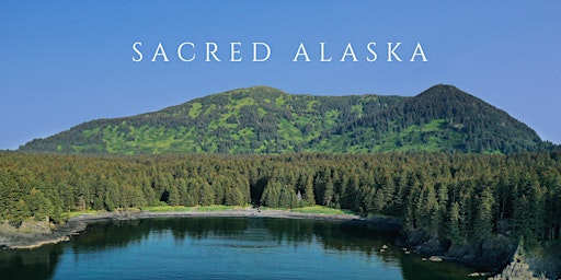 Primaire afbeelding van Red Bank, NJ - Sacred Alaska Screening with Filmmaker Q&A