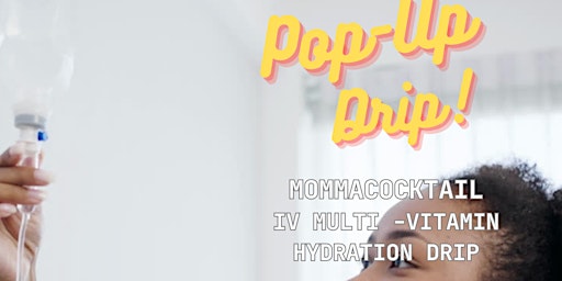 Imagem principal do evento Pop-Up IV Hydration Drip for Mommas