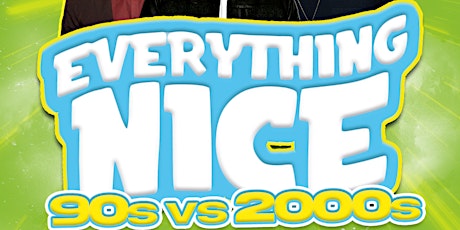 Everything Nice 90s vs 2000 Edition