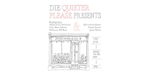 Immagine principale di Readings from the contributors of DIE QUIETER PLEASE + QnA with the editors 