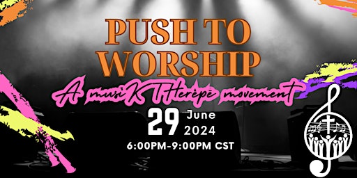 Imagem principal do evento Push to Worship (PTW); A musiK THerêpē movement
