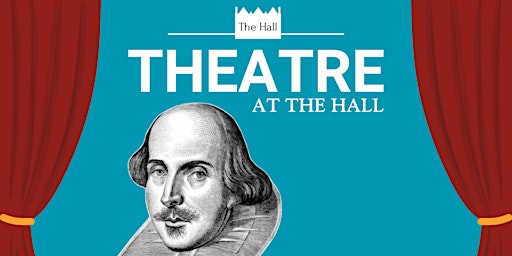 Immagine principale di Theatre at The Hall - Impromptu Shakespeare 