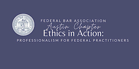 FBA Austin | Ethics CLE & Spring Happy Hour