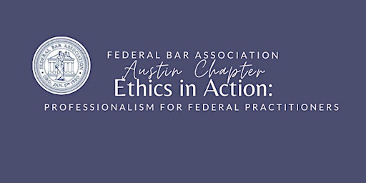 FBA Austin | Ethics CLE & Spring Happy Hour primary image