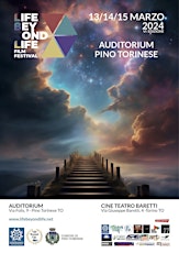 Life Beyond Life Film Festival (4° Ediz) - AUDITORIUM PINO TORINESE