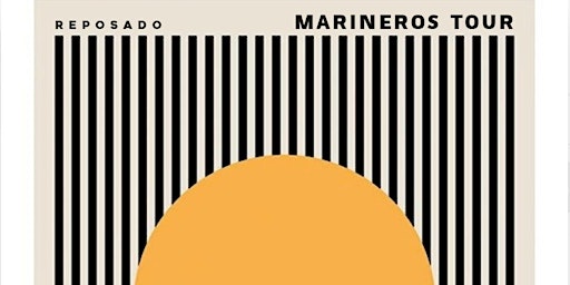 Hauptbild für UPSTAIRS ENTERTAINMENT PRESENT : REPOSADO - MARINEROS TOUR