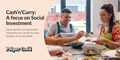 Primaire afbeelding van Proper Good Stockport Cash & Curry:  A Focus on Social Investment