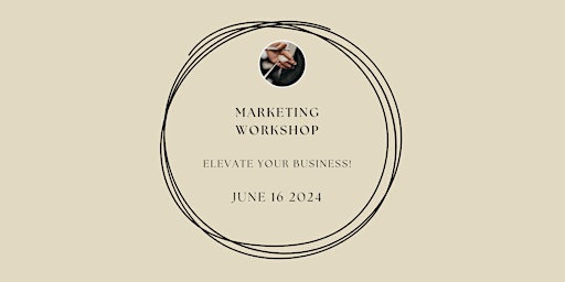 Immagine principale di Marketing Workshop -- Elevate your business! 