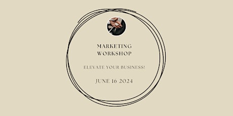 Marketing Workshop -- Elevate your business!