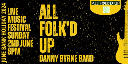 Imagem principal do evento All Folk'd Up & The Danny Byrne Band