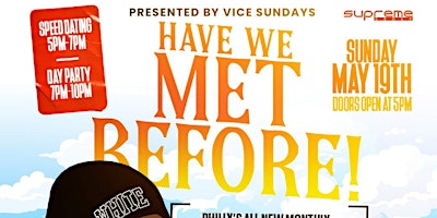 Imagem principal do evento Have We Met Before Speed Dating Day Party FREE w/RSVP  3pm-10pm w/DJ CASPER