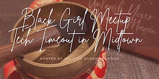 Hauptbild für Black Girl Meetup: Tech Timeout in Midtown