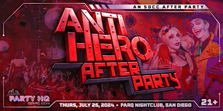AntiHero After Party, SDCC Thursday Night!