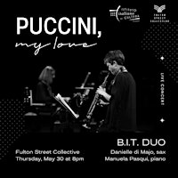 Primaire afbeelding van PUCCINI MY LOVE, Live at Fulton Street Collective