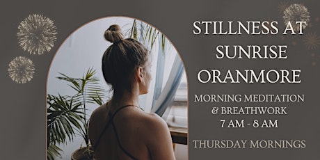 Stillness at Sunrise: Meditation Circle - Oranmore