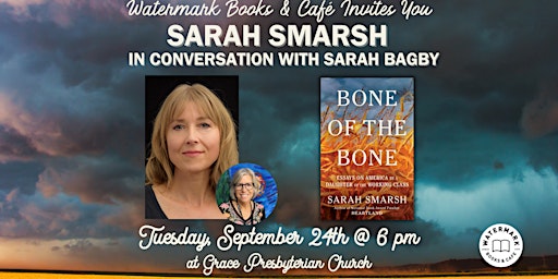 Primaire afbeelding van Watermark Books & Café Invites You to Sarah Smarsh in Conversation