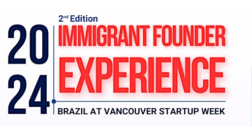 Hauptbild für Immigrant Founder Experience - Brazil at Vancouver Startup Week