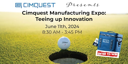 Primaire afbeelding van Cimquest Manufacturing Expo: Teeing Up Innovation
