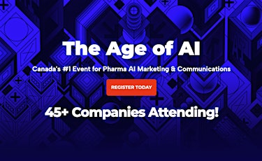 The Age of AI: Canada's #1 Event for Pharma AI Marketing & Communications