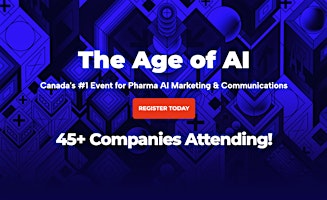 Imagem principal do evento The Age of AI: Canada's #1 Event for Pharma AI Marketing & Communications