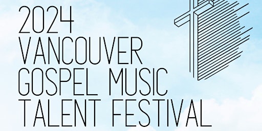 Imagem principal do evento 2024 Vancouver Gospel Music Talent Festival