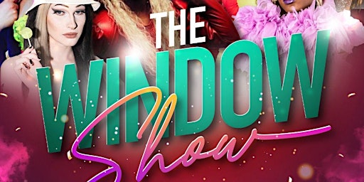 Pride Window Drag Show- Saturday