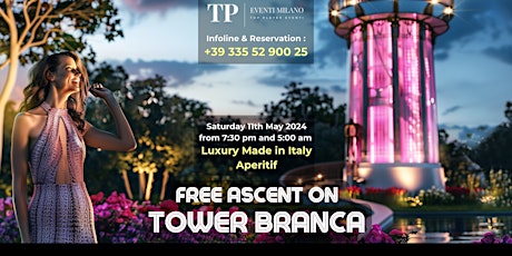 TOWER BRANCA - MILAN SKYVIEW - SATURDAY 11th MAY - INFO & RSVP 3355290025