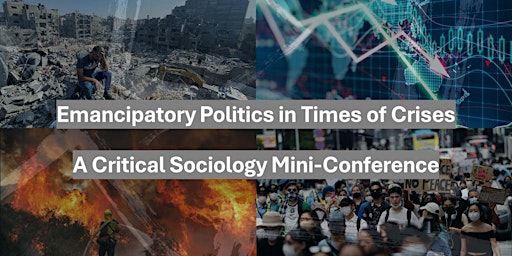 Primaire afbeelding van Emancipatory Politics in Times of Crises: A Critical Sociology Mini-Conference