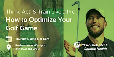 Imagem principal do evento Think, Act, & Train Like a Pro: How to Optimize Your Golf Game