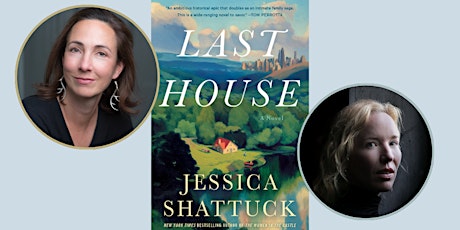 LAST HOUSE: Jessica Shattuck and Rebecca Donner