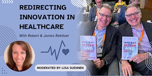 Imagem principal do evento Redirecting Innovation in Healthcare - With Robert and James Rebitzer