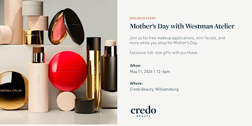 Imagem principal do evento Mother's Day with Westman Atelier - Credo Beauty Williamsburg