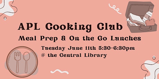 APL Cooking Club - Meal Prep & On the Go Lunches primary image