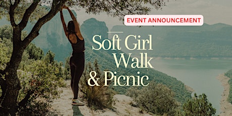 Walk & Picnic - Soft Girl Era