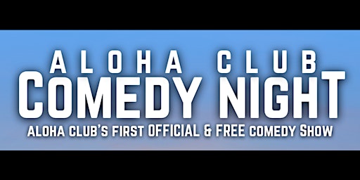 Imagem principal do evento Aloha Club Comedy Night