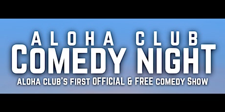 Aloha Club Comedy Night